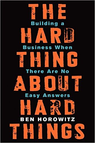 ‘The Hard Thing About Hard Things’ by Ben Horowitz