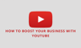 Rank Higher and Get Visited by Putting Your Business on YouTube