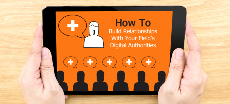 How to Build Relationships with Your Field's Digital Authorities